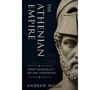 The Athenian Empire: When Democracy Became Oppression