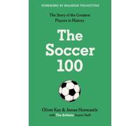 The Athletic Oliver Kay James Horncastle The Soccer 100 (Copertina rigida)