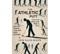 The Athletic Putt: Instinct, Freedom, and the Future of Putting