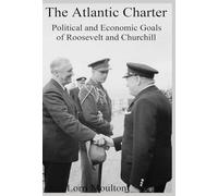The Atlantic Charter: Political and Economic Goals of Roosevelt and Churchill