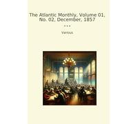 The Atlantic Monthly, Volume 01, No. 02, December, 1857