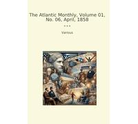 The Atlantic Monthly, Volume 01, No. 06, April, 1858