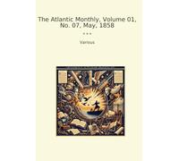 The Atlantic Monthly, Volume 01, No. 07, May, 1858