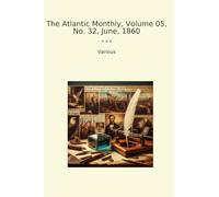 The Atlantic Monthly, Volume 05, No. 32, June, 1860