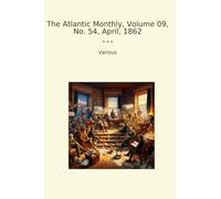 The Atlantic Monthly, Volume 09, No. 54, April, 1862