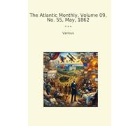 The Atlantic Monthly, Volume 09, No. 55, May, 1862