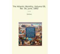 The Atlantic Monthly, Volume 09, No. 56, June, 1862
