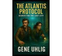 The Atlantis Protocol Search for the Lost City: Another Jude and Miri Mystery
