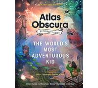 Dylan Thuras Ro The Atlas Obscura Explorer’s Guide for the World’s M (Tascabile)