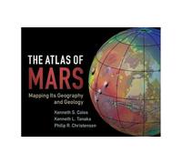 The Atlas of Mars: Mapping its Geography and Geology