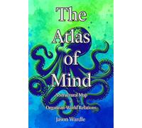 The Atlas of Mind: A Structural Map of Organism-World Relations