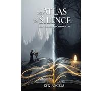The Atlas of Silence: The Vaelgard Chronicles
