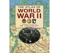 John Pimlott The Atlas of World War II (Tascabile)