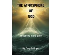 The Atmosphere of God: Breathing in the Spirit