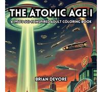 The Atomic Age I: A 1950's Sci-Fi Inspired Adult Coloring Book