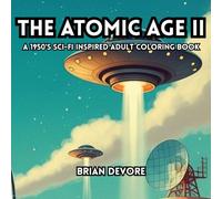 The Atomic Age II: A 1950's Sci-Fi Inspired Adult Coloring Book
