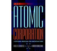 The Atomic Corporation: a Rational Proposal For Uncertain Times - [Capstone Ltd]