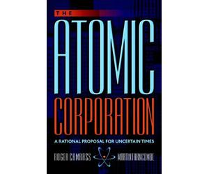 The Atomic Corporation: a Rational Proposal For Uncertain Times - [Capstone Ltd]