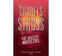 The Atrocity Archives: Book 1 in The Laundry Files