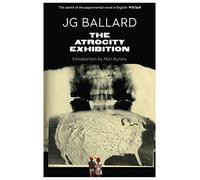 The Atrocity Exhibition: Annotated by J. G. Ballard (10-Apr-2014) Paperback