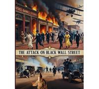 The Attack On Black Wall Street In Tulsa Oklahoma
