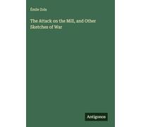 The Attack on the Mill, and Other Sketches of War