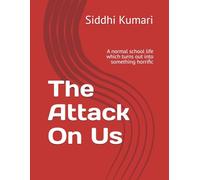 The Attack On Us: A normal school life which turns out into something horrific