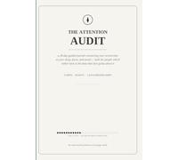 The Attention Audit: A 28-Day Guided Journal to Track Screen Time, Sleep, Focus & Mood and Build a Realistic Digital Detox Plan