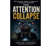 The Attention Collapse: How Social Media, Dopamine, and Modern Life Are Destroying Human Focus
