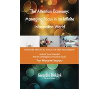 The Attention Economy: Managing Focus in an Infinite Information World