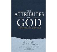 The Attributes of God: Do You Really Know Him?