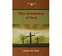 The attributes of god - Pink Arthur W.