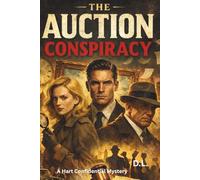 THE AUCTION CONSPIRACY: A Hart Confidential Mystery