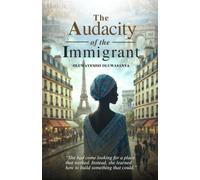 The Audacity of the Immigrant