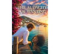 The Audacity Of Wanting