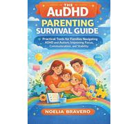 THE AUDHD PARENTING SURVIVAL GUIDE: Practical Tools for Families Navigating ADHD and Autism, Improving Focus, Communication, and Stability
