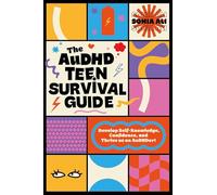 The AuDHD Teen Survival Guide: Develop Self-Knowledge, Confidence, and Thrive as an AuDHDer!