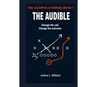 The Audible: Change the call. Change the outcome.