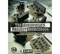 The Audiophile's Project Sourcebook: 80 High-Performance Audio Electronics Projects