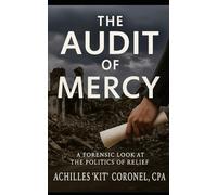 The Audit of Mercy: A Forensic Look at the Politics of Relief