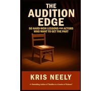 The Audition Edge: 50 Hard-Won Lessons For Actors Who Want To Get The Part