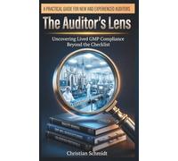 The Auditor’s Lens: Uncovering Lived GMP Compliance Beyond the Checklist