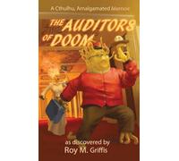 The Auditors of Doom: a Cthulhu, Amalgamated memoir: 2
