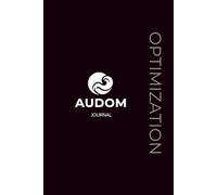 The Audom Life Journal: The Daily Optimization Planner for High Performers to Master Habits, Crush Business Goals, and Balance Life.