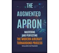 The Augmented Apron: Mastering the Modern Aircraft Turnaround