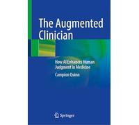 The Augmented Clinician: How AI Enhances Human Judgment in Medicine