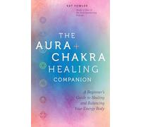 Kat Fowler The Aura & Chakra Healing Companion (Copertina rigida)