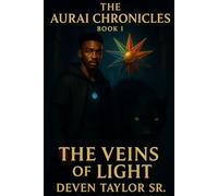 The Aurai Chronicles Book 1:: The Veins Of Light