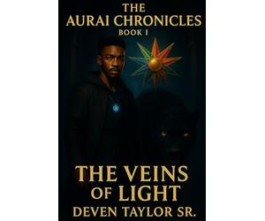 The Aurai Chronicles Book 1:: The Veins Of Light
