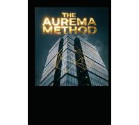 The Aurema Method: Buy, Fix, Tokenize: The Complete System for Vertical Control in Real World Asset Tokenization